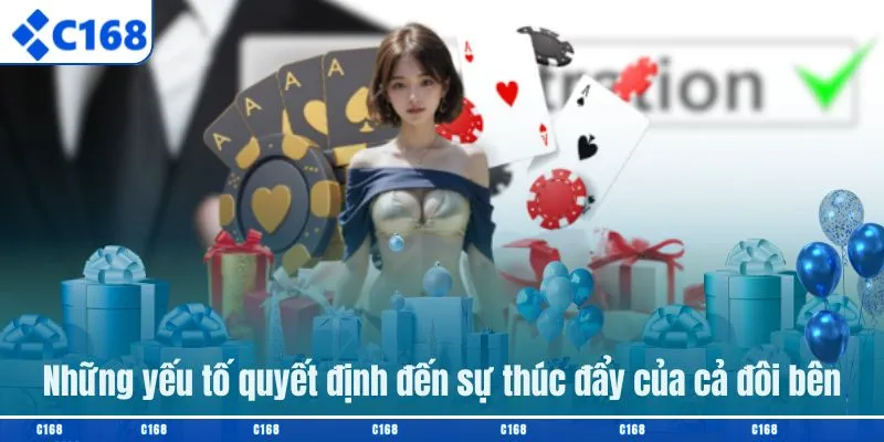 Những yếu tố quyết định đến sự thúc đẩy của cả đôi bên