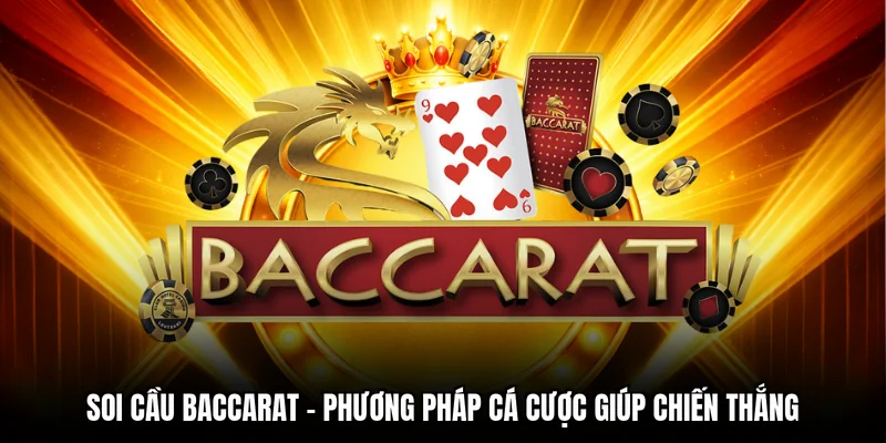 Soi cầu khi chơi baccarat tăng cơ hội thắng